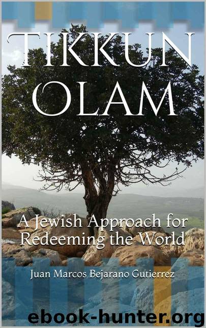 Tikkun Olam: A Jewish Approach for Redeeming the World by Juan Marcos Bejarano Gutierrez