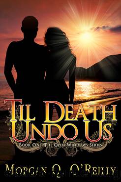 Til Death Undo Us by Morgan Q O'Reilly