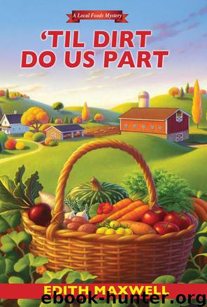 Til Dirt Do Us Part (A Local Foods Mystery) by Edith Maxwell