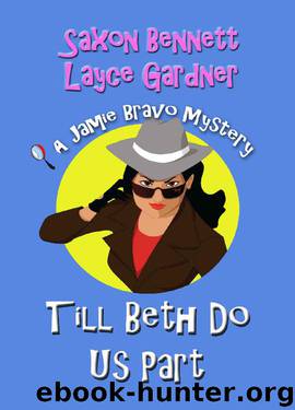 Till Beth Do Us Part (A Jamie Bravo Mystery Book 2) by Layce Gardner & Saxon Bennett