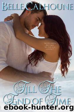 Till The End Of Time (Secrets of Savannah Book 1) by Belle Calhoune