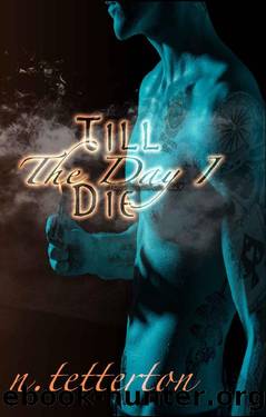 Till the Day I Die (Midnight Syn MC Book 5) by N. Tetterton