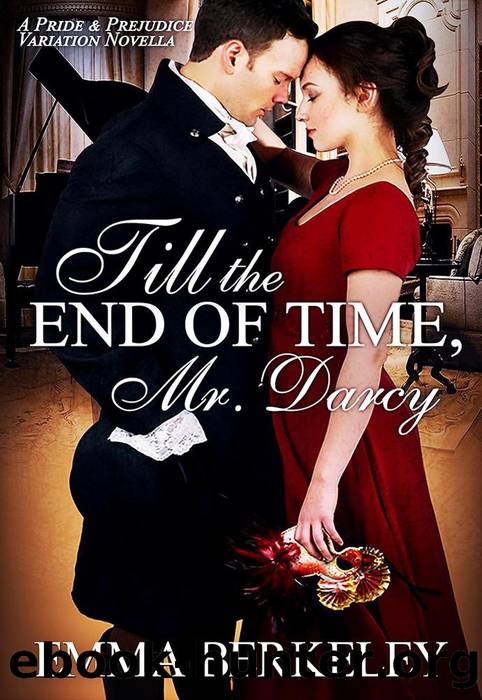 Till the End of Time, Mr. Darcy by Emma Berkeley