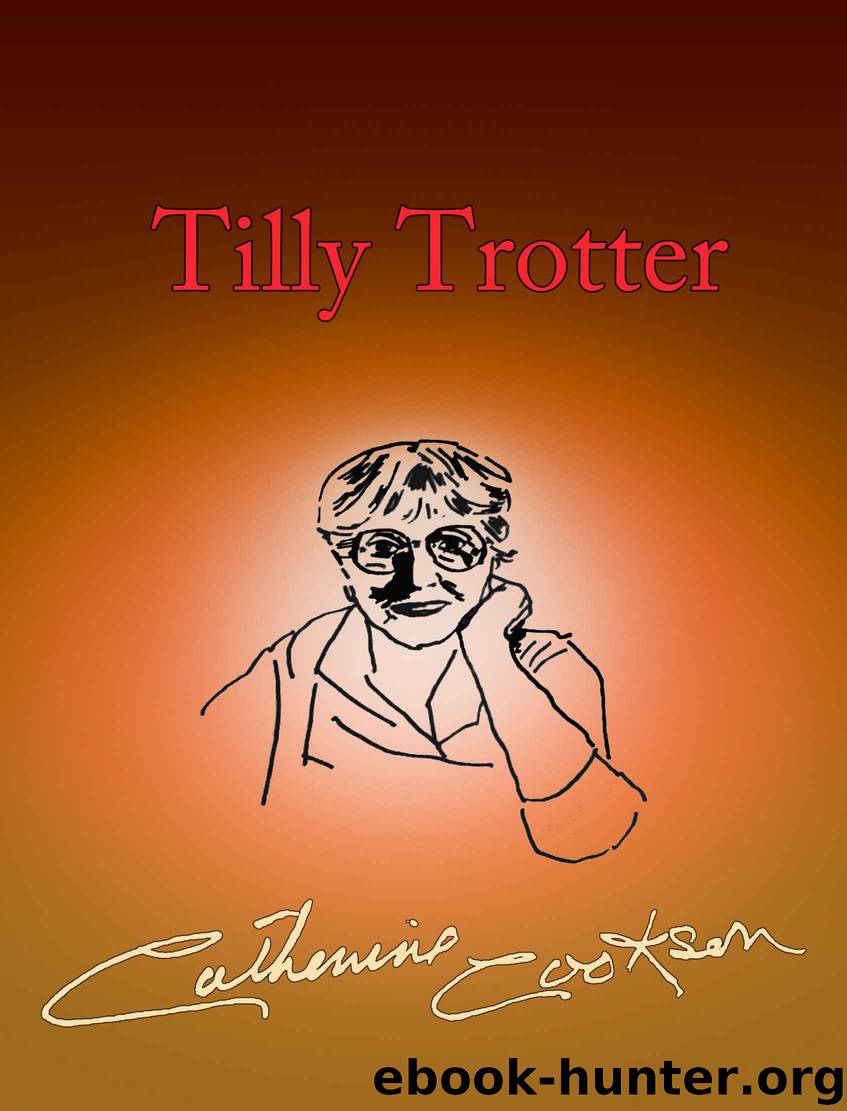 Tilly Trotter (The Tilly Trotter Trilogy) by Cookson Catherine