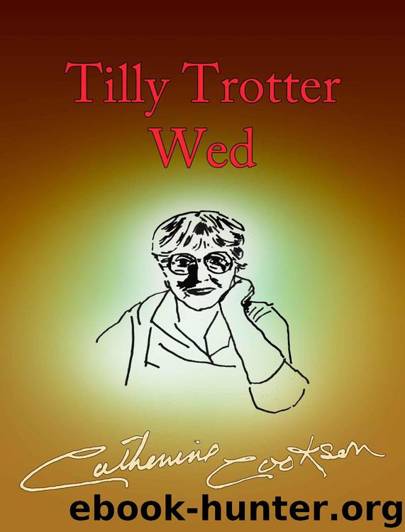 Tilly Trotter Wed by Catherine Cookson