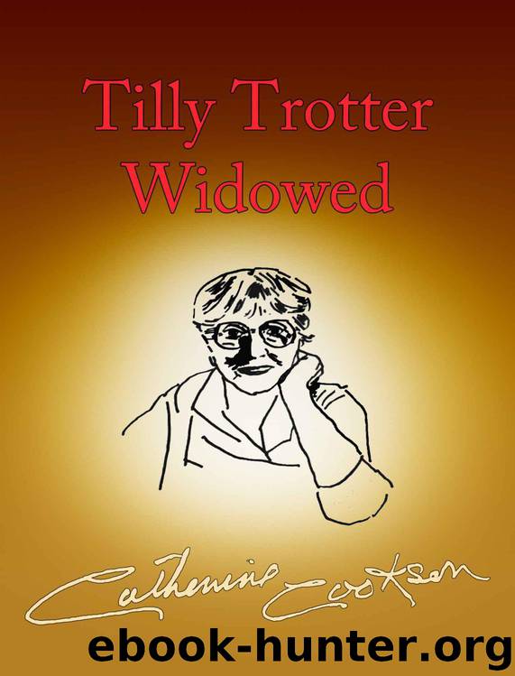 Tilly Trotter Widowed by Catherine Cookson