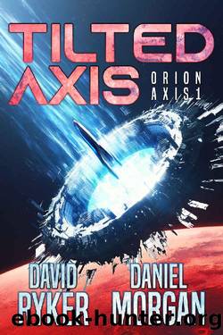 Tilted Axis (Orion Axis Book 1) by David Ryker & Daniel Morgan