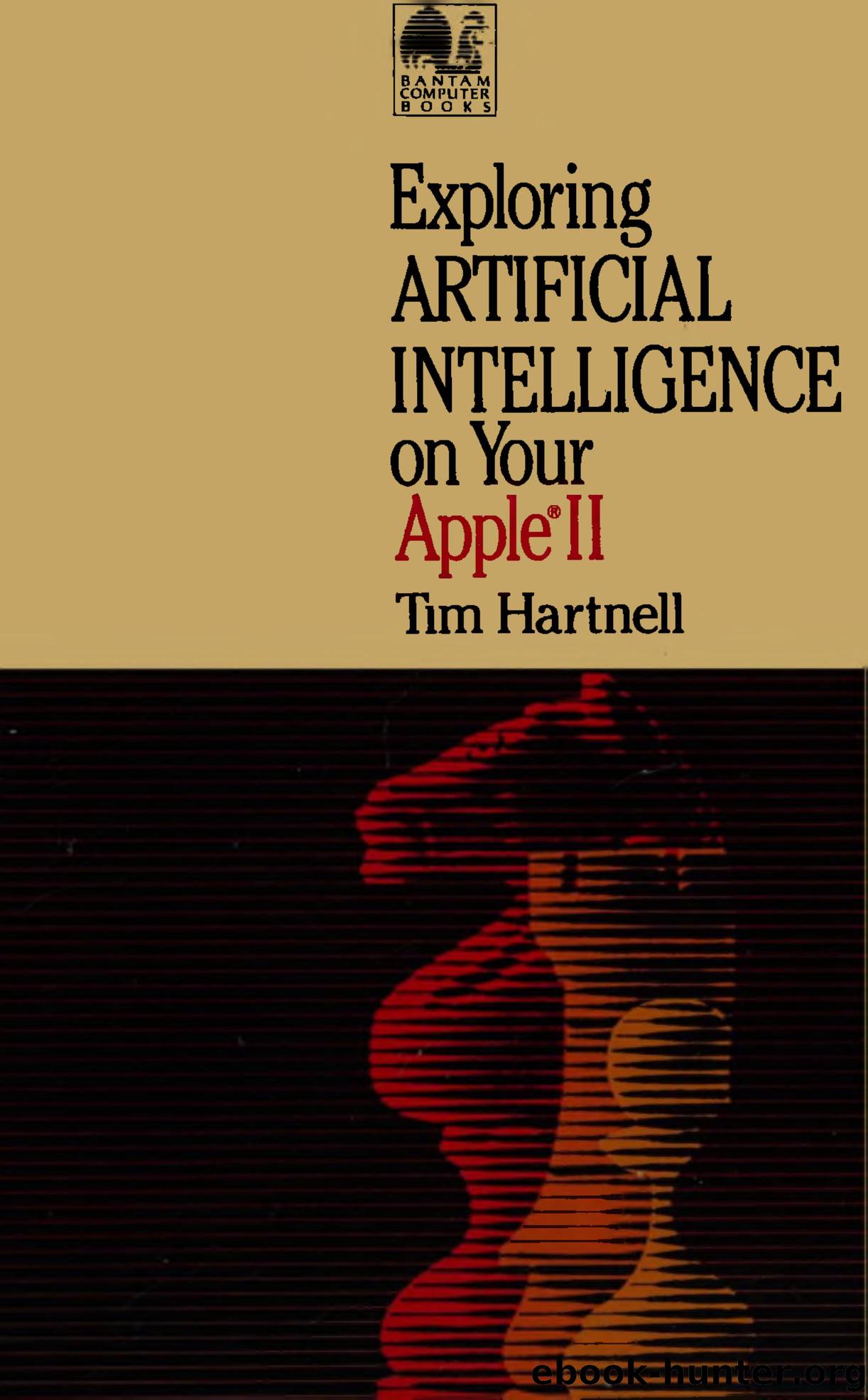 Tim Hartnell Exploring Artificial Intelligence on your Apple II by Unknown