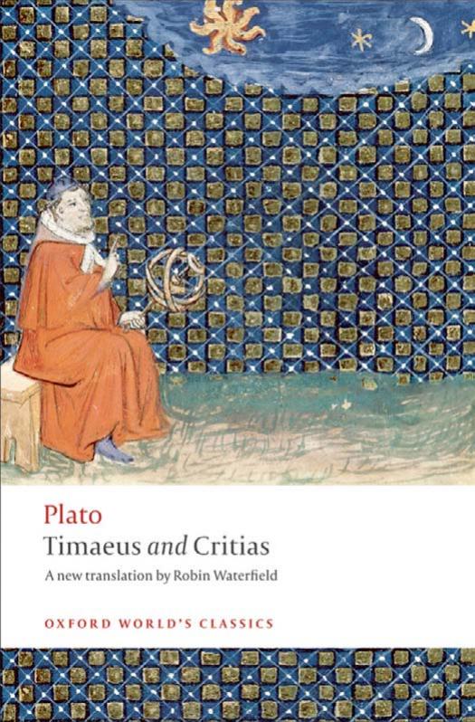 Timaeus and Critias (Oxford World's Classics) by Plato; Robin Waterfield (trans.) Andrew Gregory (intr.)