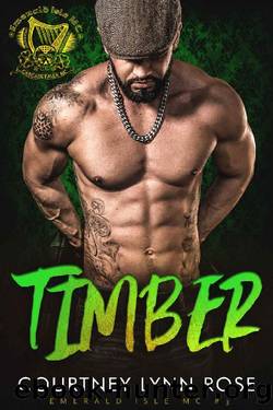 Timber (Emerald Isle MC Book 3) by Courtney Lynn Rose
