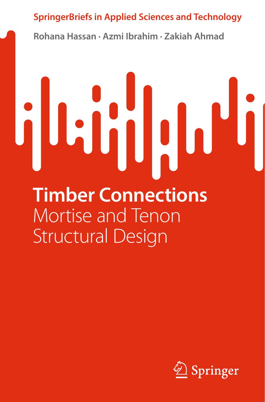 Timber Connections: Mortise and Tenon Structural Design by Rohana Hassan Azmi Ibrahim Zakiah Ahmad
