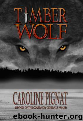 Timber Wolf by Caroline Pignat
