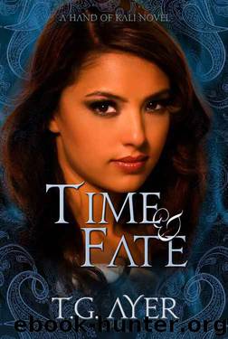 Time & Fate (The Hand of Kali #3) (The Hand of Kali Series) by T.G. Ayer