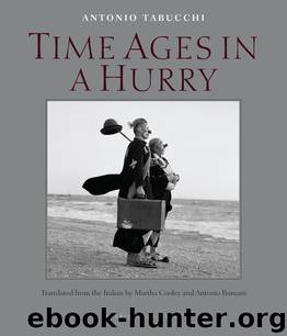 Time Ages in a Hurry by Antonio Tabucchi