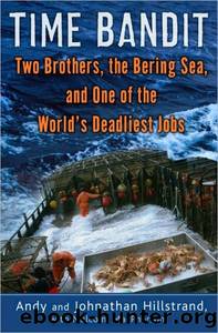 Time Bandit: Two Brothers, the Bering Sea, and One of the World's Deadliest Jobs by unknow