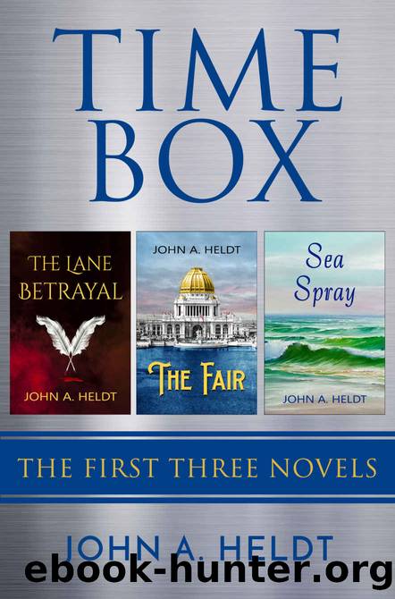Time Box: The First Three Novels by John A. Heldt