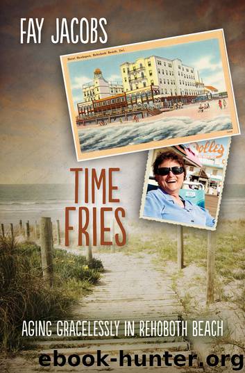 Time Fries! by Fay Jacobs