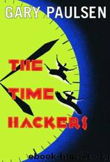 Time Hackers by Gary Paulsen