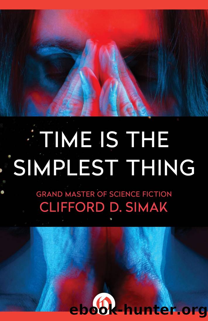 Time Is the Simplest Thing by Simak Clifford D