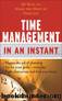 Time Management In An Instant by Karen Leland