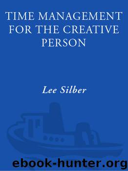 Time Management for the Creative Person by Lee Silber