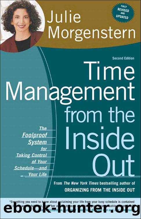 Time Management from the Inside Out: The Foolproof System for Taking Control of Your Scheduleâand Your Life by Julie Morgenstern