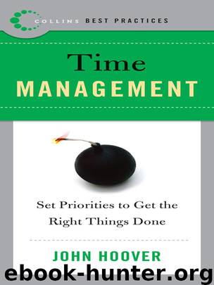 Time Management: Set Priorities to Get the Right Things Done by John Hoover