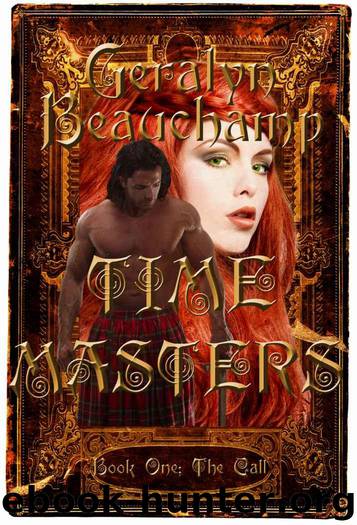 Time Masters Book One; The Call (An Urban Fantasy, Time Travel Romance) by Beauchamp Geralyn