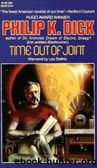 Time Out Of Joint by Philip k Dick