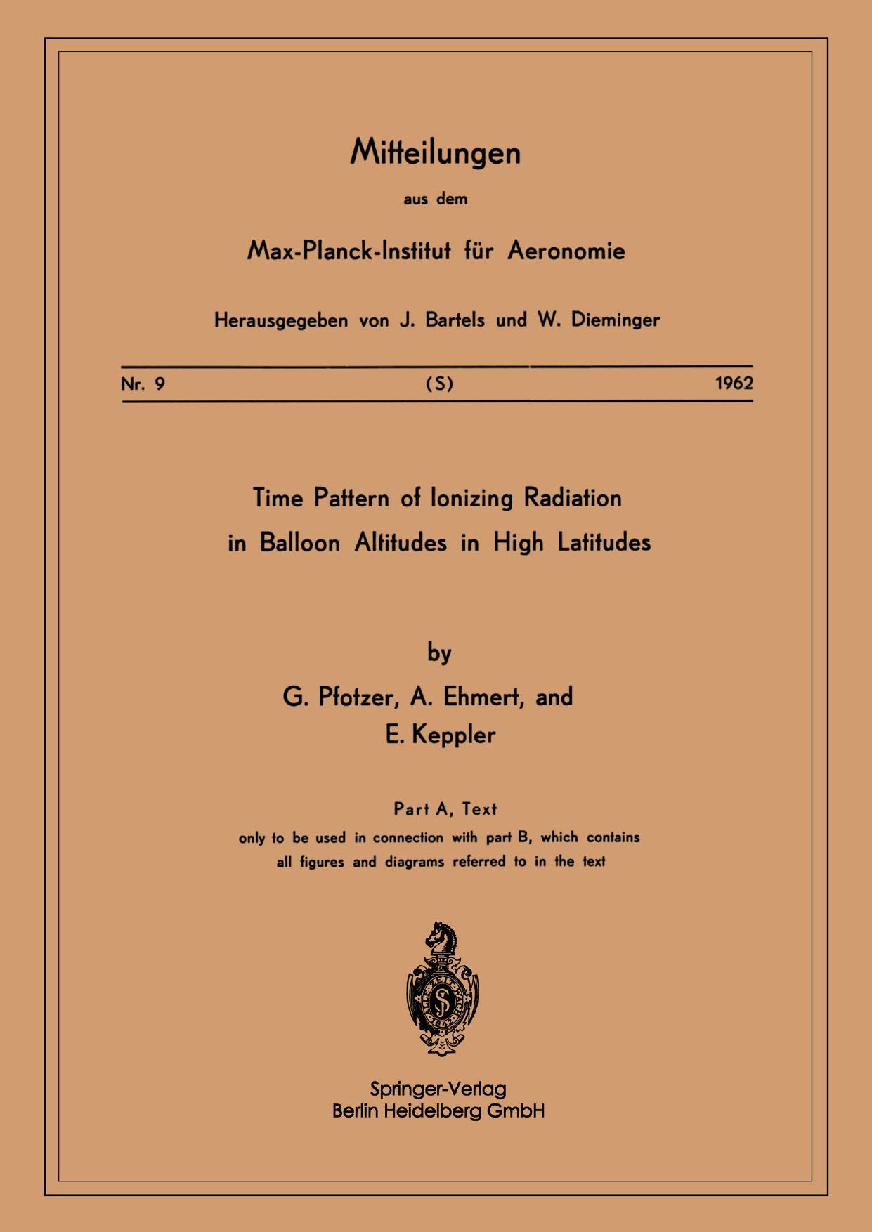 Time Pattern of Ionizing Radiation in Balloon Altitudes in High Latitudes by G. Pfotzer A. Ehmert E. Keppler (auth.)