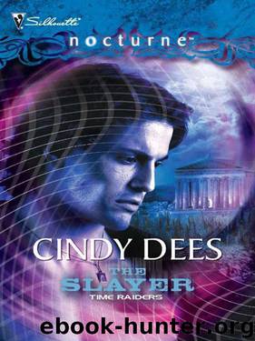 Time Raiders: The Slayer (Silhouette Nocturne) by Cindy Dees