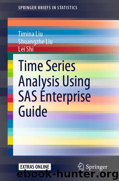 Time Series Analysis Using SAS Enterprise Guide by Timina Liu & Shuangzhe Liu & Lei Shi