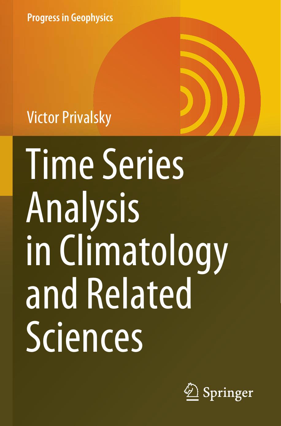 Time Series Analysis in Climatology and Related Sciences by Victor Privalsky