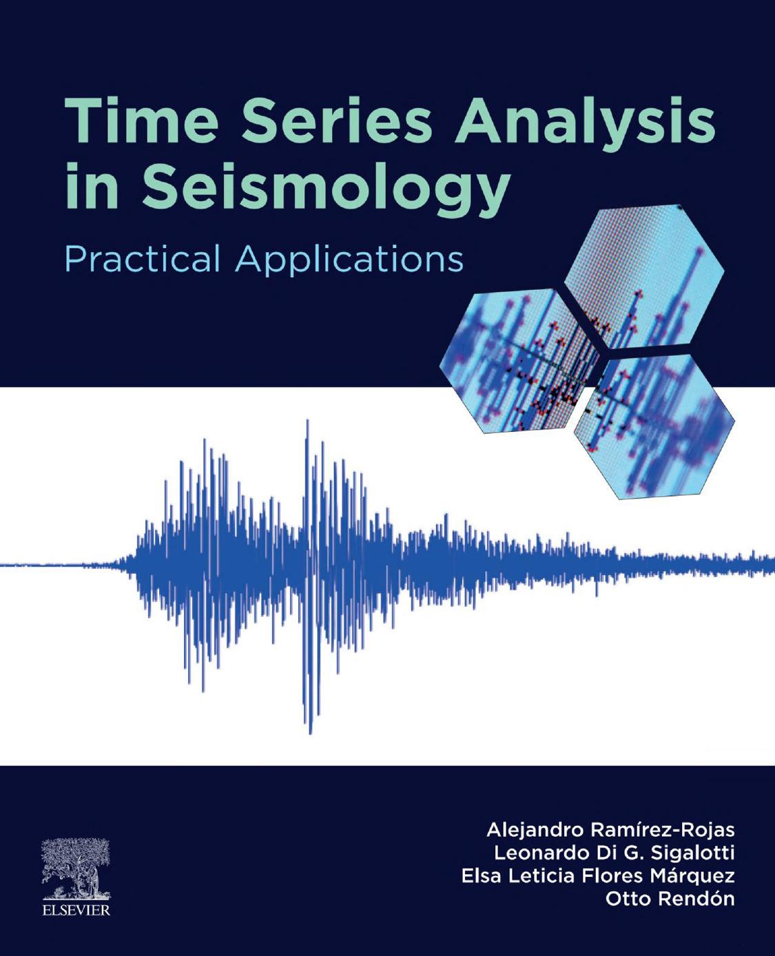 Time Series Analysis in Seismology: Practical Applications by Alejandro Ramírez-Rojas Leonardo Di G. Sigalotti Elsa Leticia Flores Márquez Otto Rendón