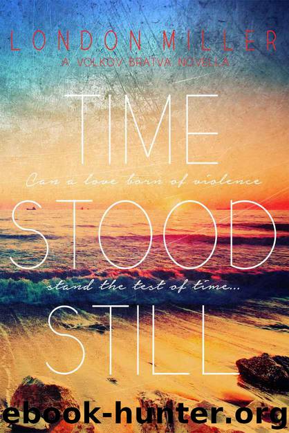Time Stood Still (Volkov Bratva #3.5) by Miller London