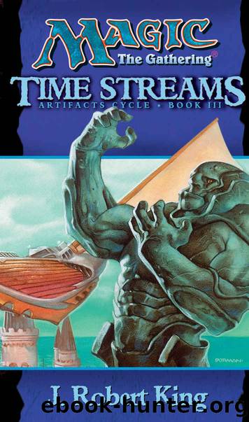 Time Streams: Artifacts Cycle Bk. 3 by J. Robert King