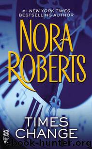 Time Travel 2 - Times Change by Nora Roberts