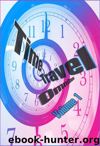Time Travel Omnibus: Volume 1 by Anthology