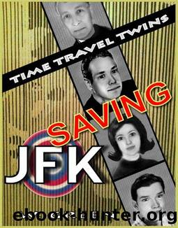 Time Travel Twins (Book 1): Saving JFK by W. Green