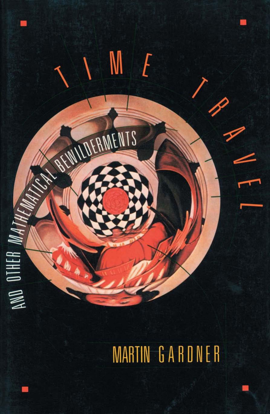 Time Travel and Other Mathematical Bewilderments by Martin Gardner
