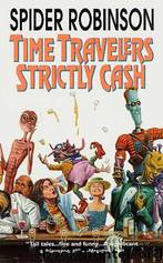 Time Travelers Strictly Cash by Spider Robinson