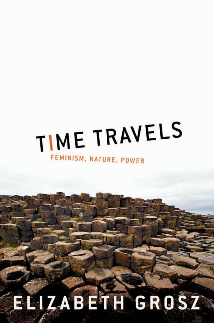 Time Travels: Feminism, Nature, Power (Next Wave: New Directions in Women's Studies) by Elizabeth Grosz