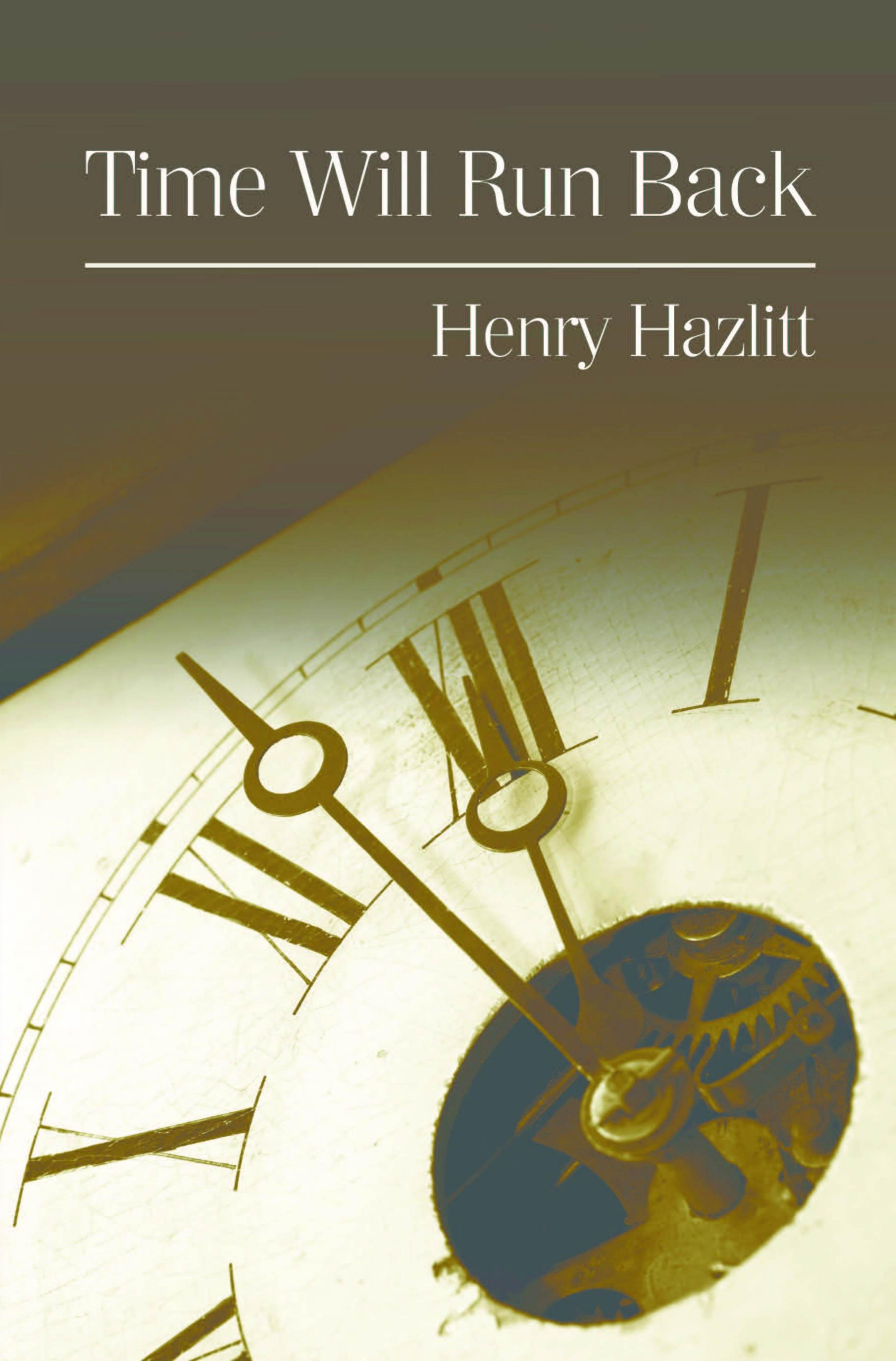 Time Will Run Back by Henry Hazlitt