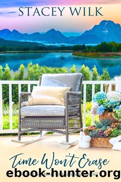 Time Won't Erase by Stacey Wilk