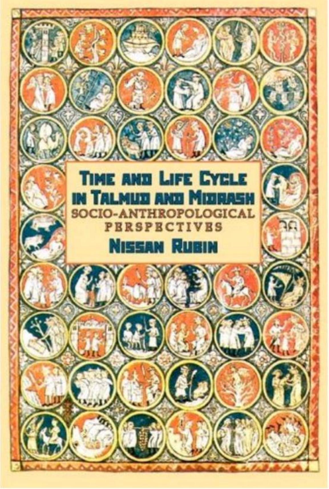 Time and Life Cycle in Talmud and Midrash: Socio-Anthropological Perspectives (Judaism and Jewish Life) by Nissan Rubin