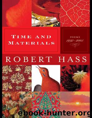 Time and Materials by Robert Hass