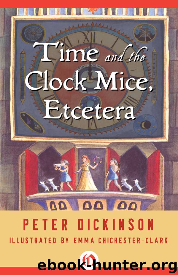 Time and the Clock Mice, Etcetera by Peter Dickinson