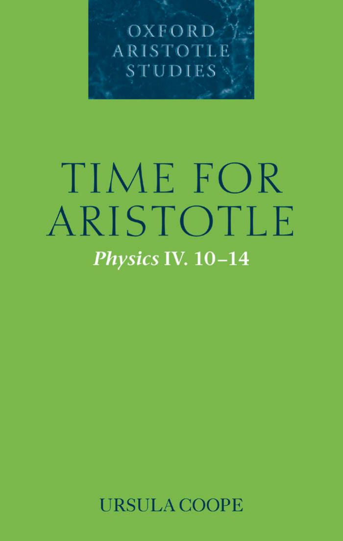 Time for Aristotle: Physics IV. 10-14 (Oxford Aristotle Studies) by Ursula Coope