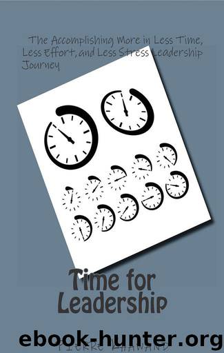 Time for Leadership: The Accomplishing More in Less Time, Less Effort, and Less Stress Leadership Journey by Pierre Khawand