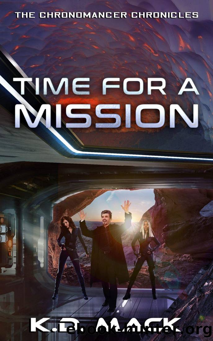 Time for a Mission: The Chronomancer Chronicles by KD Mack